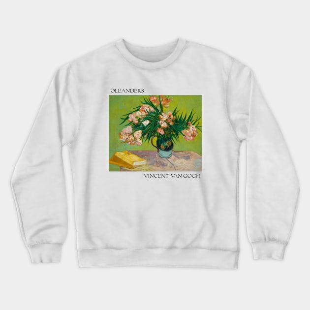 Vincent Van Gogh- Oleanders Crewneck Sweatshirt by SybaDesign